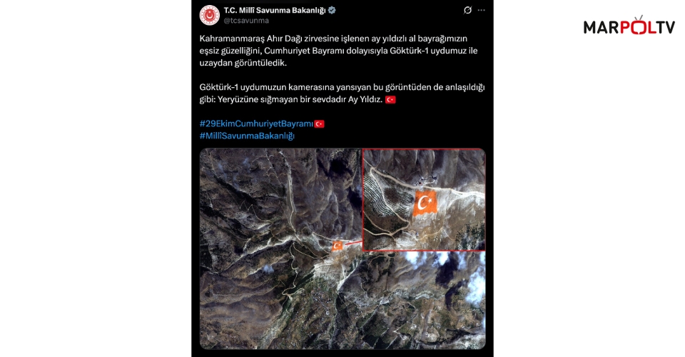 Milli Savunma Bakanlığı, Onikişubat Belediyesi’nin dünyanın en büyük Türk Bayrağı’nı uzaydan görüntüledi