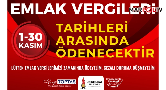 Onikişubat Belediyesi’nden önemli Emlak Vergisi ödemesi hatırlatması