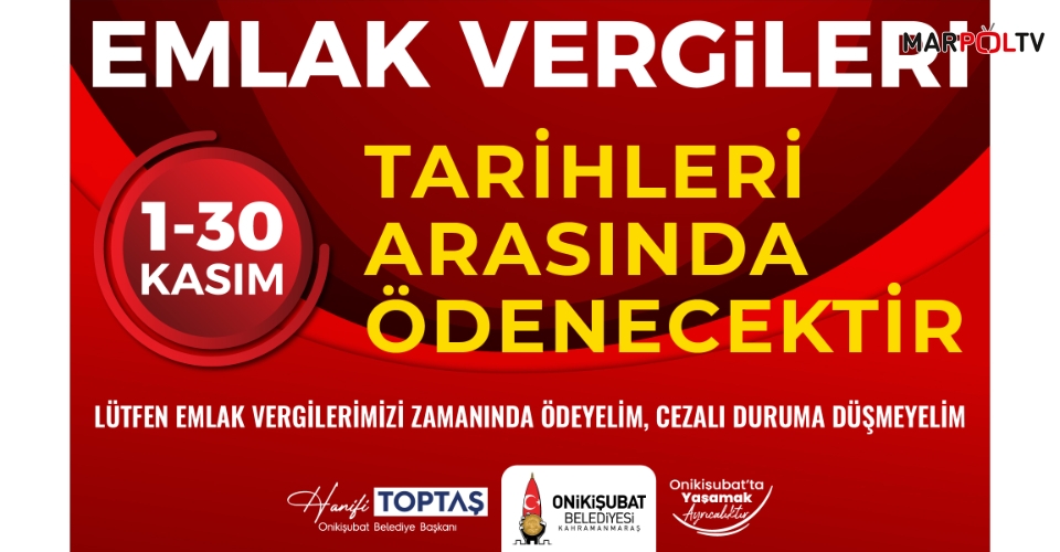 Onikişubat Belediyesi’nden önemli Emlak Vergisi ödemesi hatırlatması