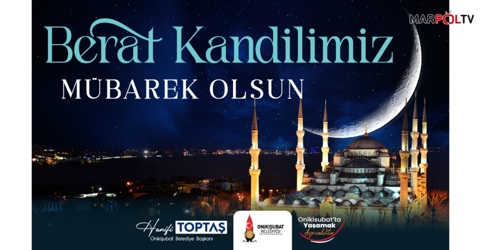 Başkan Toptaş’tan Berat Kandili mesajı