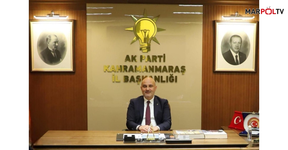 AK Parti Kahramanmaraş İl Başkanı Gül’den Kurban Bayramı Mesajı
