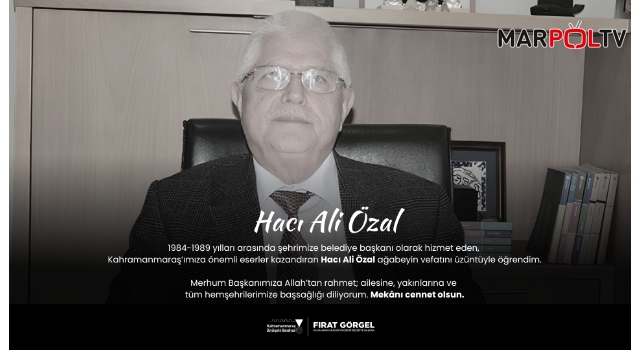 Başkan Görgel’den Hacı Ali Özal İçin Taziye Mesajı