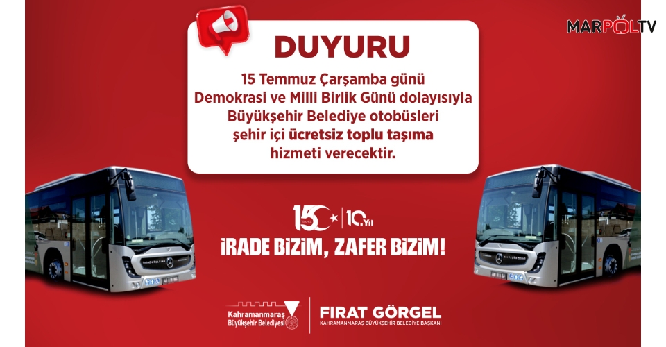 Kahramanmaraş'ta 15 Temmuz'da Toplu Taşıma Ücretsiz Olacak