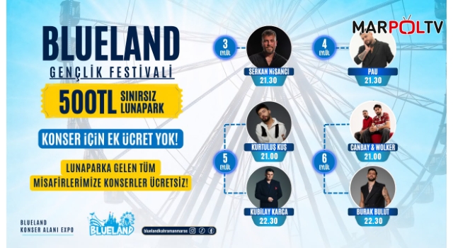 Blueland’dan Gençlere 500 TL’ye Sınırsız Eğlence ve Ücretsiz Konser Fırsatı