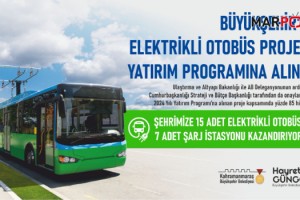Büyükşehir’in Elektrikli Otobüs Projesi Yatırım Programına Alındı