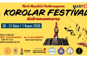 KAHRAMANMARAŞ, 4. TÜMFED KOROLAR FESTİVALİ’NE EV SAHİPLİĞİ YAPACAK