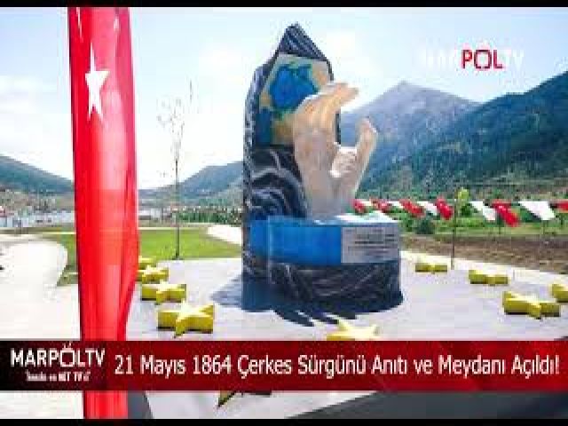 21 Mayıs 1864 Çerkes Sürgünü Anıtı ve Meydanı Açıldı!