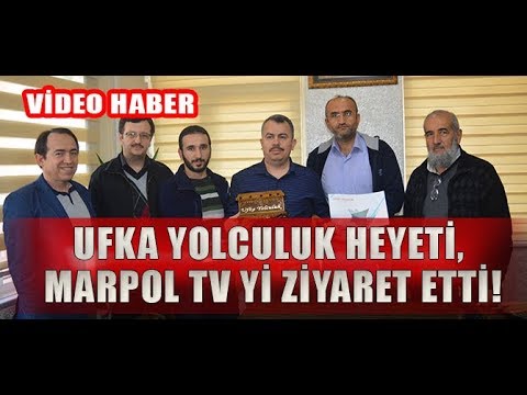 UFKA YOLCULUK HEYETİ, MARPOL TV Yİ ZİYARET ETTİ!